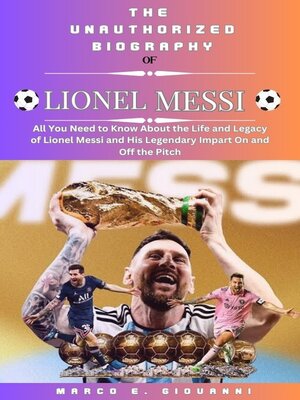 cover image of The Unauthorized Biography of Lionel Messi